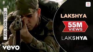 Lakshya Full Video  Title TrackHrithik RoshanShankar Ehsaan LoyJaved Akhtar [upl. by Bower913]