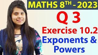 Q 3  Ex 102  Exponents and Powers  NCERT Maths Class 8th  Chapter 10 New Syllabus 2023 CBSE [upl. by Ttemme]