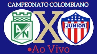 JOGO SUSPENSO AUS 54 MINUTOS ATLÉTICO NACIONAL2 X 0 JUNIOR AO VIVO CAMPEONATO COLOMBIANO 26092024 [upl. by Otis]