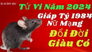 Xem Tử Vi Năm 2024  Tuổi Giáp Tý 1984 Nữ Mạng Đổi Đời Giàu Có Tử Vi Tâm Đức [upl. by Woodhouse]