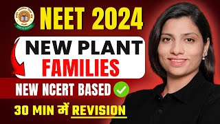 New Plant Families in 30 Minutes  NEET 2024 Revision  New NCERT Based  Ritu Rattewal [upl. by Anneehs]