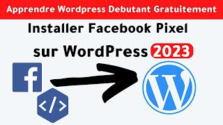 comment installer un pixel facebook sur un site wordpress en 2023 [upl. by Amein]