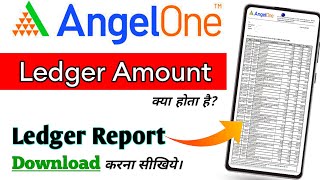 What is Ledger Balance How to Download Ledger Report in Angel One Step by Step Ledger AngelOne [upl. by Stillmann607]