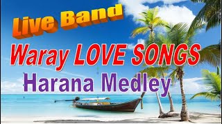 LIVE BAND WARAY WARAY LOVE SONGS MEDLEY  WARAYNON HARANA 2021  WARAY MUSIC [upl. by Carol]