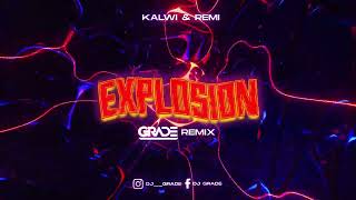 Kalwi amp Remi  Explosion GRADE REMIX [upl. by Aniarrol]