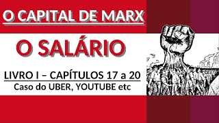 O SALÁRIO  O CAPITAL DE MARX Livro I Caps 1720 VID 12 [upl. by Sweeney80]