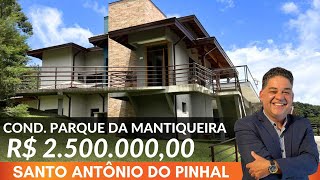 🍁 CASA NO CONDOMÍNIO PARQUE DA MANTIQUEIRA EM SANTO ANTONIO DO PINHAL  R 250000000 [upl. by Fay]