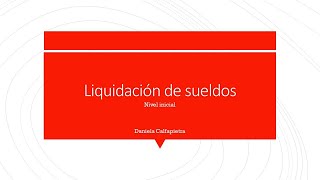 Liquidación de sueldos Clase 1 [upl. by Christian489]