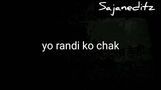 Yo Randi Ko Chaak Nepali Rap Song Vtm  Official lyrics video by Sajaneditz [upl. by Rolan829]