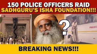 🔴BREAKING NEWS The TRUTH Why 150 Police Officer Raids Sadhguru Isha Foundation  Madras High Court [upl. by Yelrehs]