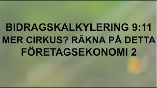 Bidragskalkyl  Är föreställningen det lönsam 911  Företagsekonomi 2 🍀🌸 [upl. by Akeenat]