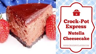 CrockPot Express Nutella Cheesecake Recipe [upl. by Latoye]