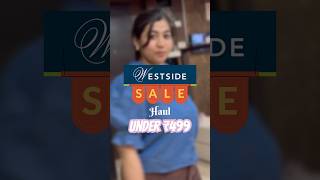 WESTSIDE sale haul under ₹499 check out the full video on my channel ashortaday westsidehaul [upl. by Howlan243]