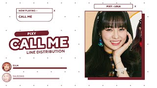 📌 Read Pinned Comment  Pixy – Call Me – line distribution [upl. by Kere]