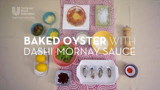 How to Make Baked Oysters with Dashi Mornay sauce  Unilever Food Solutions Thailand [upl. by Fujio184]