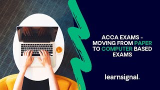 ACCA Exams  Moving From Paper to Computer Based Exams  Learnsignal [upl. by Quenby]