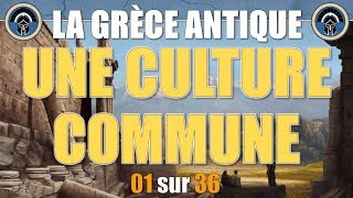 Grèce antique  01 Une culture commune [upl. by Conny792]