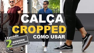 Como usar CALÇA CROPPED masculina [upl. by Nnahsal]