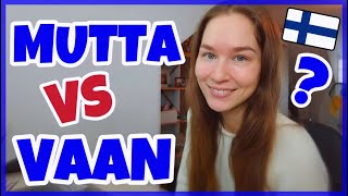 Mutta vs Vaan 🤯 Whats The Difference  Learn Finnish Conjunctions [upl. by Hubsher460]