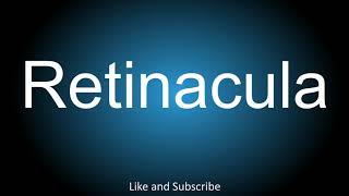 How to correctly pronounce  Retinacula [upl. by Cameron]