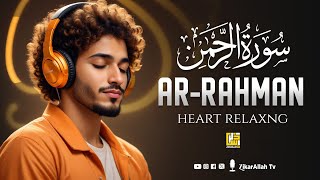 Relaxing recitation of Surah ArRahman سورة الرحمن  Heart touching soft voice  ZikarAllah TV [upl. by Amehr857]