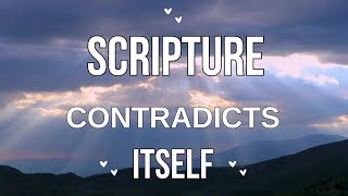 Scripture Contradicts Itself [upl. by Itaws]