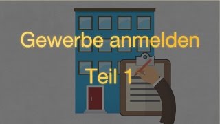 Gewerbe anmelden – Teil 1 [upl. by Morentz]