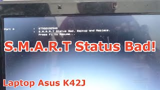 Cara memperbaiki Error SMART status bad backup and replace pada laptop Asus K42J Harddisk rusak [upl. by Drewett658]