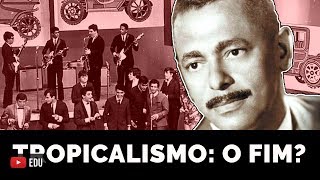 O FIM DA TROPICÁLIA│Artes [upl. by Avla]