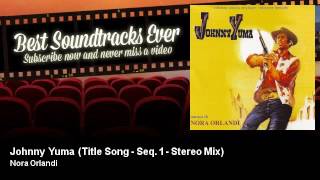 Nora Orlandi  Johnny Yuma  Title Song  Seq 1  Stereo Mix [upl. by Carrol771]