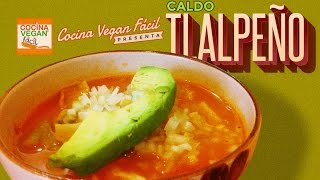 Caldo tlalpeño  Cocina Vegan Fácil [upl. by Noelyn]