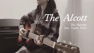 The Alcott  The National feat Taylor Swift acoustic cover [upl. by Vedi]