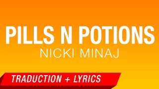 Nicki Minaj  Pills N Potions Traduction française  Lyrics [upl. by Daahsar]