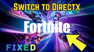 How to Fix Fortnite not launching switch to directX 11 [upl. by Agathy]