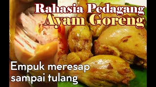 Rahasia Pedagang Ayam Goreng EMPUK amp Bumbu MERESAP [upl. by Suilenroc]