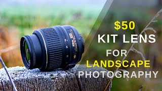 Affordable Landscape Photography The 50 Kit Lens Challenge [upl. by Luamaj]