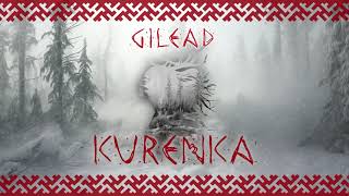 Gilead – Kurenka Single 2023 [upl. by Anaihs]