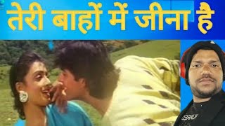 Teri baho me jina hai teri baho me marna hai Hindi song [upl. by Ciprian]