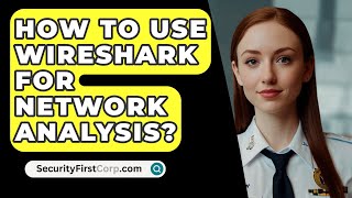 How To Use Wireshark For Network Analysis  SecurityFirstCorpcom [upl. by Roselane]