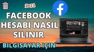 PC ve DİZÜSTÜ BİLGİSAYARDA Facebook hesabı nasıl silinir 2023 Yeni Güncelleme [upl. by Belinda]