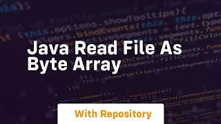 java read file as byte array [upl. by Nileuqaj552]