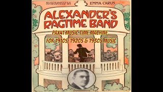 The 1910s Music of Collins amp Harlan  Alexanders Ragtime Band Pax41 [upl. by Dorree]