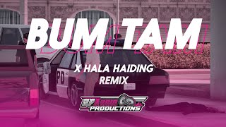 DJ BUM TAM TAM X HALA HAIDING REMIX [upl. by Lilak734]