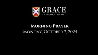 Grace Church Cathedral Morning Prayer October 7 2024 [upl. by Navanod868]