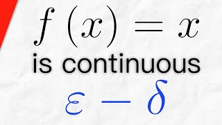 Proof fx  x is Continuous using Epsilon Delta Definition  Real Analysis Exercises [upl. by Brindell323]