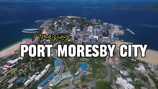 Amazing Port Moresby City 2024  Papua New Guinea 🇵🇬 Drone 4K Ultra [upl. by Ianteen737]