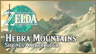 ALL HEBRA MOUNTAINS SHRINES  Locations Solutions amp All Chests  Zelda Tears of the Kingdom [upl. by Sanborn]