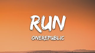 OneRepublic  Run Lyrics [upl. by Yenffit]