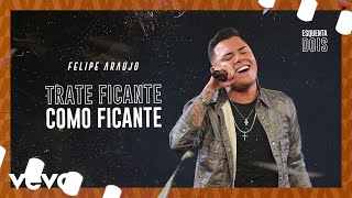 Felipe AraÃºjo  Trate Ficante [upl. by Yahsal723]