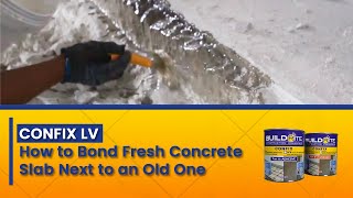 Confix LV How to Bond Fresh Concrete Slab Next to an Old One [upl. by Encrata]